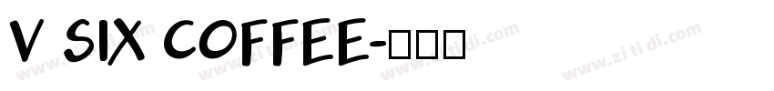 V SIX COFFEE字体转换
